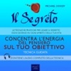 Il Segreto - Concentra l'Energia del Pensiero Sul Tuo Obiettivo - AudioLibro Mp3 Michael Doody